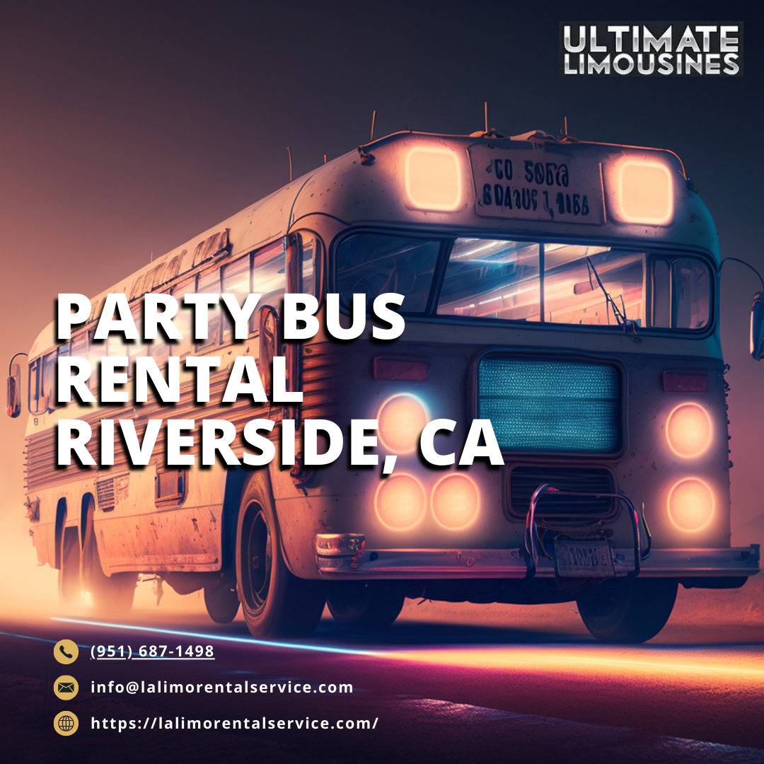 Party Bus Rental Riverside, CA